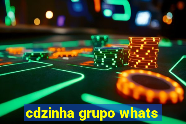 cdzinha grupo whats